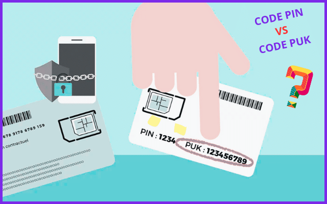 Quelle Est la Différence entre Code PIN et Code PUK ? Explications Simples et faciles
